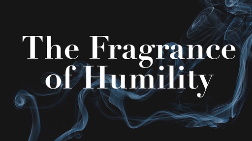 The Fragrance of Humility (Audio Course)